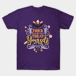 Trick or Treat Yourself T-Shirt